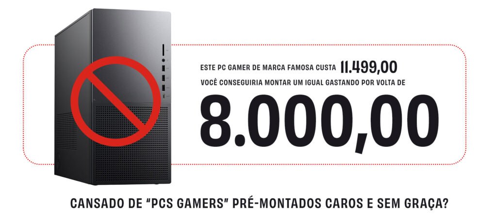 pc-caro-pronto-sonho-ao-setup-pc-gamer-ideal-curso_novo_y-1-1024x462 FUJA DOS PREÇOS ABSURDOS DOS PCs GAMERS PRONTOS: O MÉTODO PASSO A PASSO PARA MONTAR A MÁQUINA DOS SEUS SONHOS (E ECONOMIZAR)